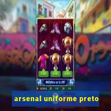 arsenal uniforme preto